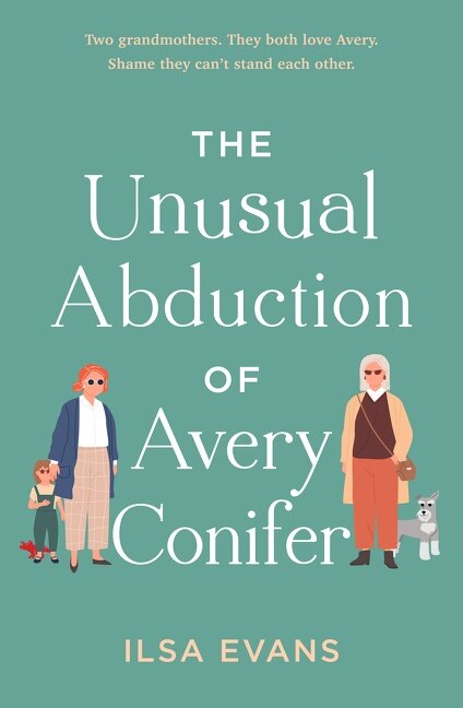 The Unusual Abduction of Avery Conifer by Ilsa Evans